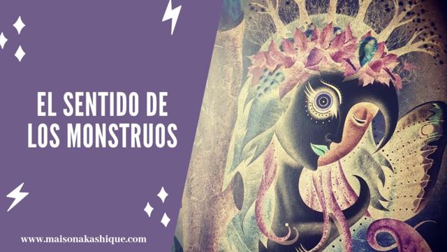 El sentido de los monstruos